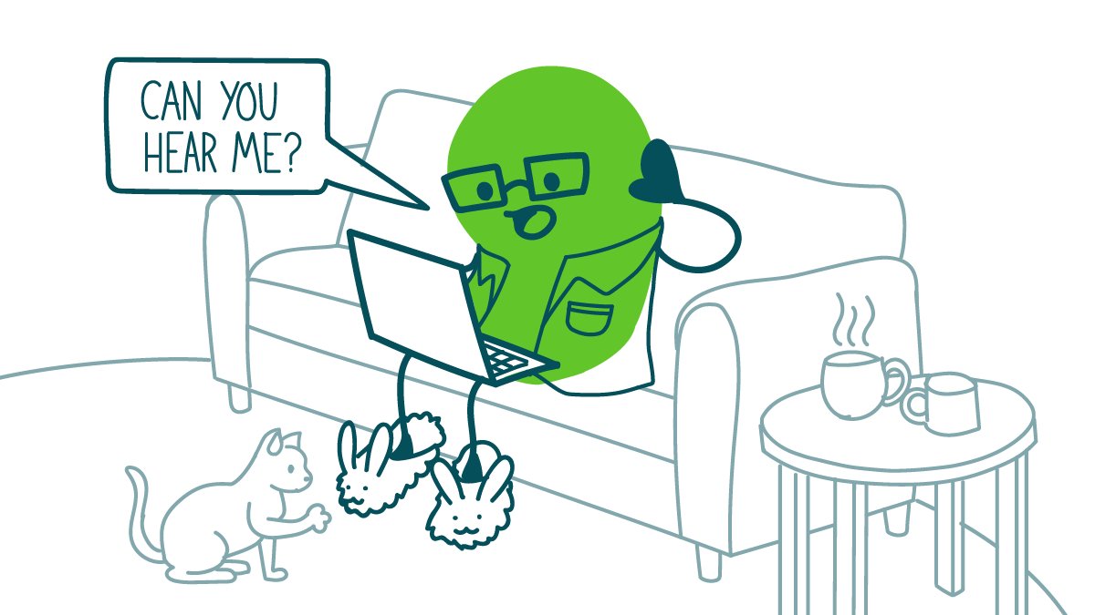 A researcher doodle joins a video call from the couch, wearing a lab coat and bunny slippers. They say, “Can you hear me?”