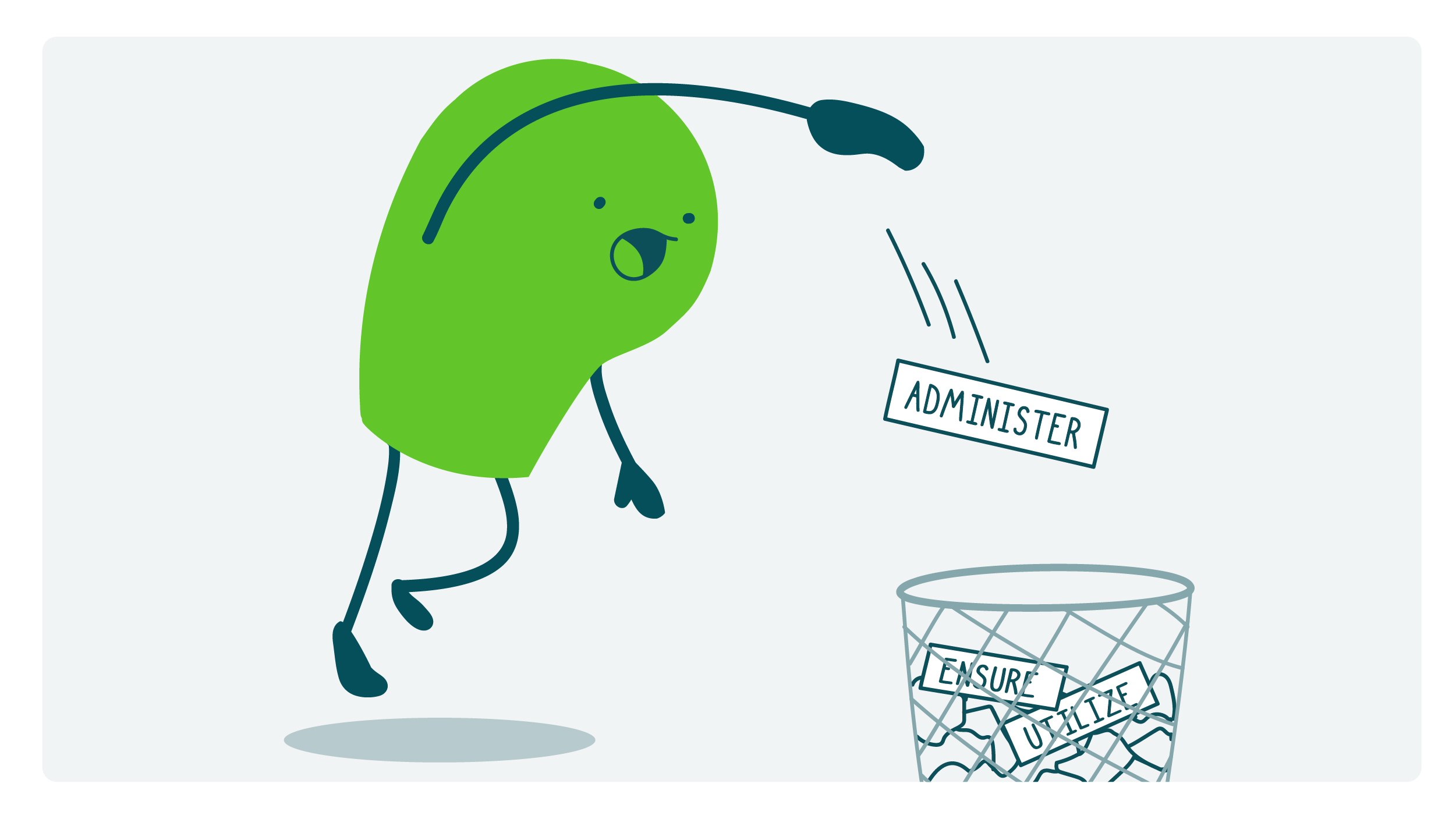 Alt text: doodle throwing the word “administer”, “ensure” and “utilize” into a trash bin